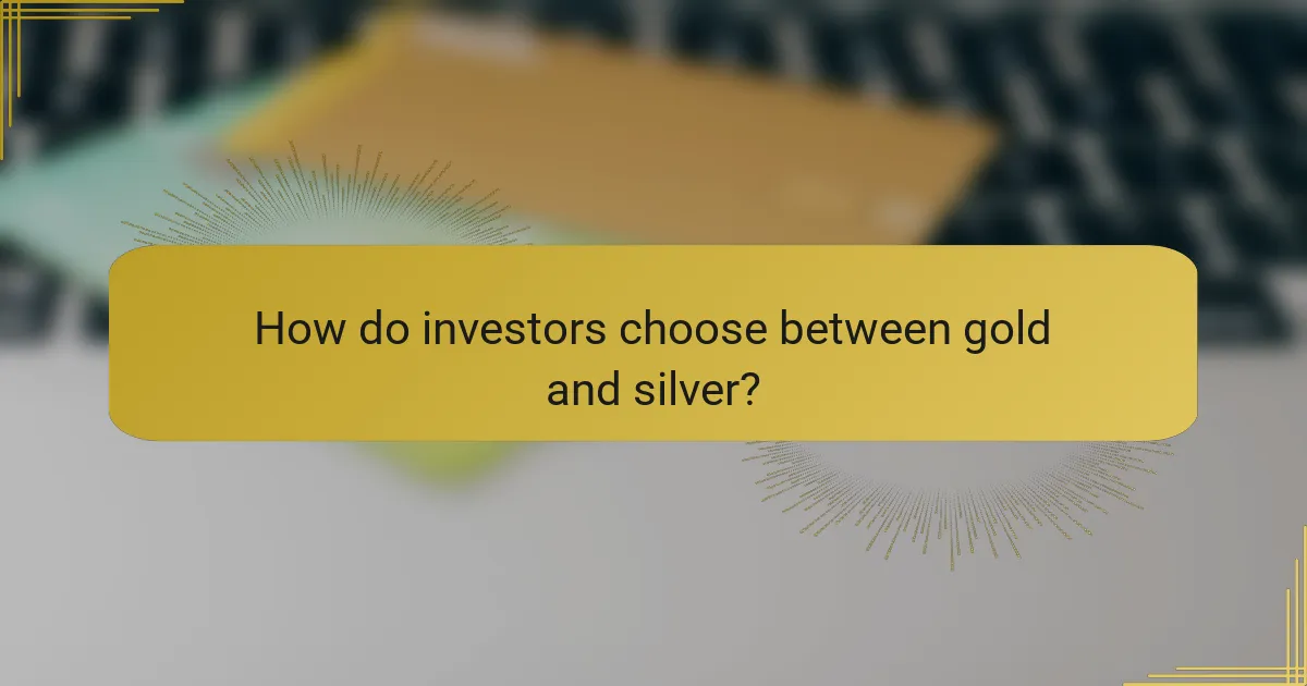 How do investors choose between gold and silver?