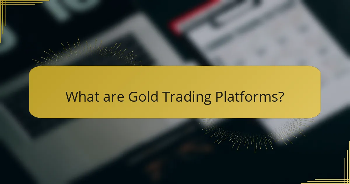What are Gold Trading Platforms?