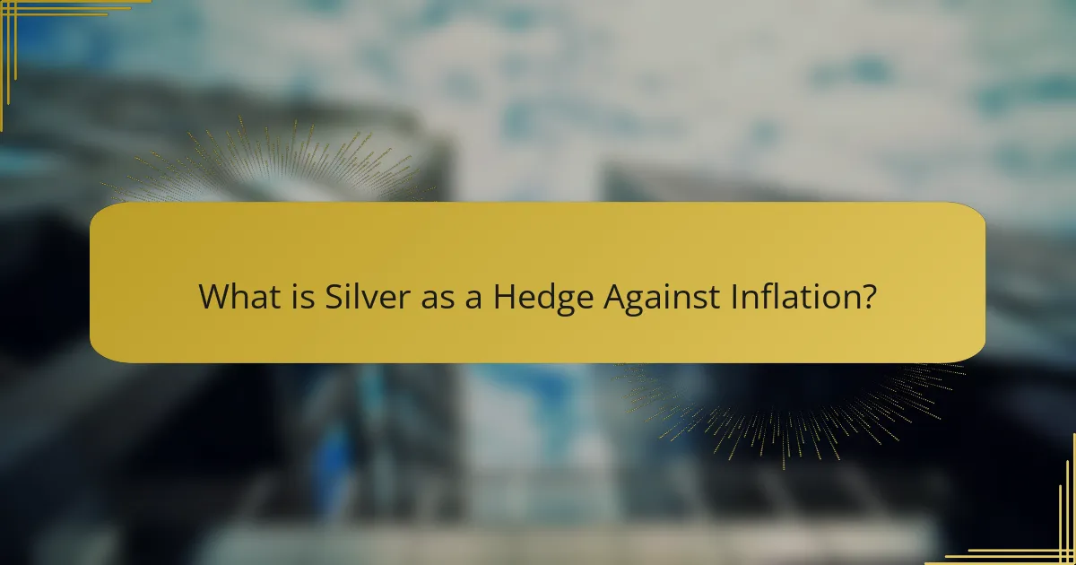 What is Silver as a Hedge Against Inflation?