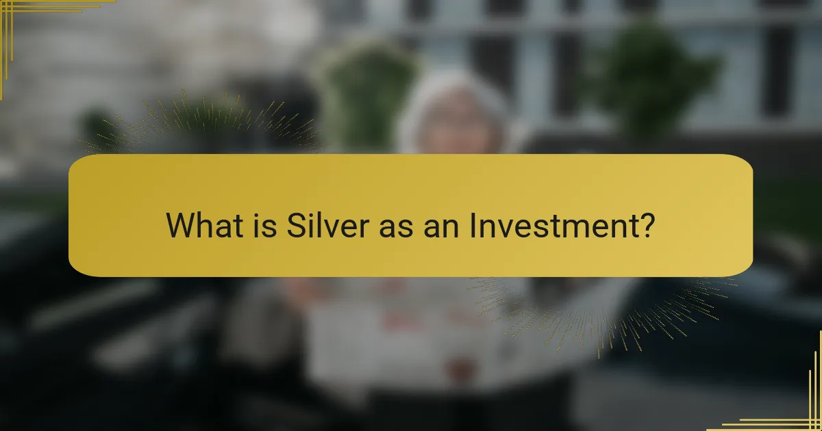 What is Silver as an Investment?