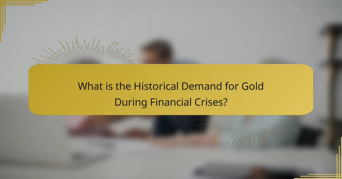 What is the Historical Demand for Gold During Financial Crises?
