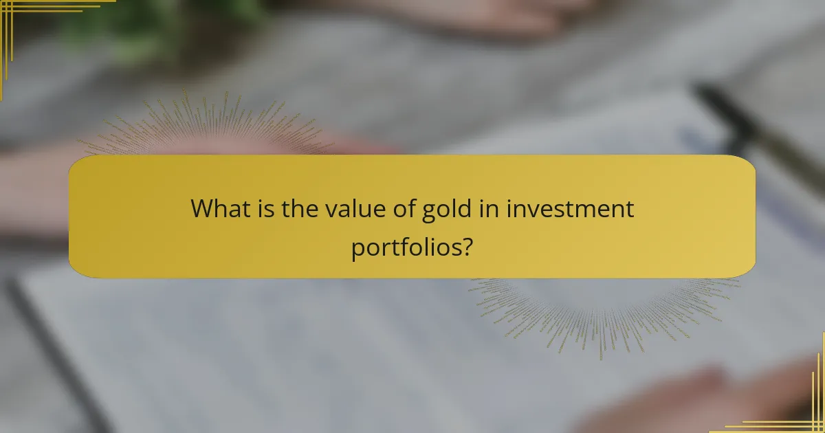 What is the value of gold in investment portfolios?