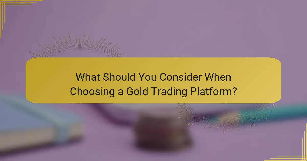 What Should You Consider When Choosing a Gold Trading Platform?